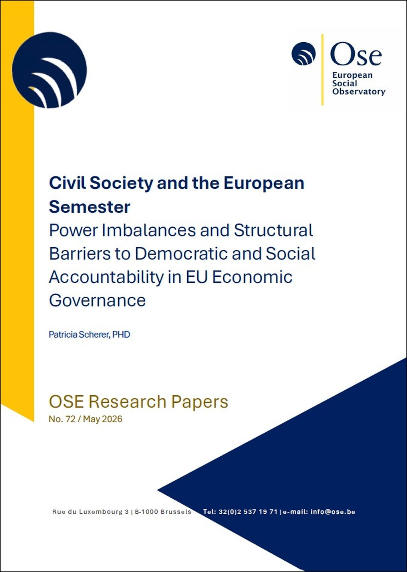Couverture du document de recherche OSE Research Papers n°72 (mai 2026) publié par l’Observatoire social européen (OSE). La page présente un design graphique épuré avec une bande verticale jaune à gauche et des formes géométriques bleues en bas à droite. Le titre principal, en bleu foncé, est : « Civil Society and the European Semester ». Le sous-titre indique : « Power Imbalances and Structural Barriers to Democratic and Social Accountability in EU Economic Governance ». Le nom de l’autrice, Patricia Scherer, PhD, apparaît sous le titre. En haut à droite, le logo de l’European Social Observatory (OSE) est visible.